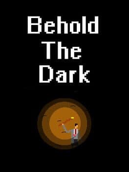 Behold the Dark