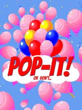 Pop-It! Or Don't..