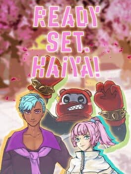 Ready? Set. Haiya!