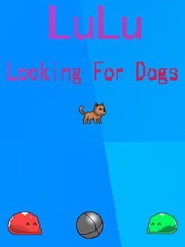 LuLu Looking For Dogs