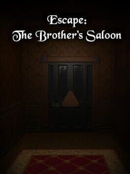 Escape: The Brother's Saloon