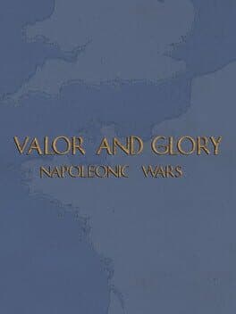 Valor and Glory: Napoleonic Wars
