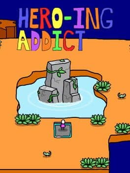 Hero-ing Addict