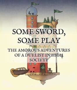 Some Sword, Some Play