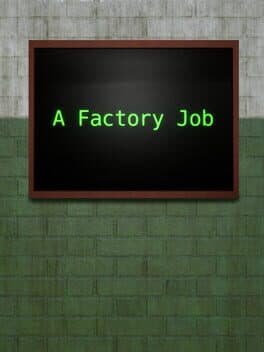 A Factory Job