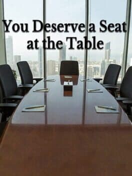 You Deserve a Seat at the Table