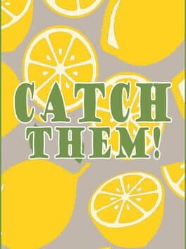 Catch them!