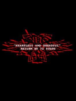 Heartless & Dreadful: Return by 72 hours