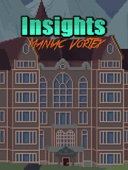Insights: Maniac Vortex