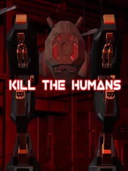 Kill the Humans