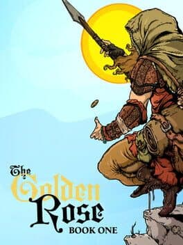 The Golden Rose: Book One