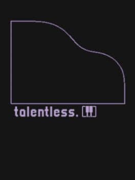 Talentless.