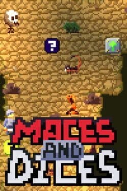 Maces and Dices