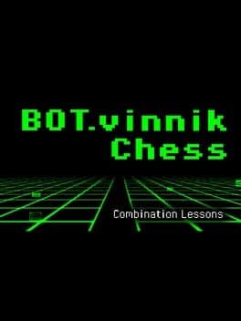 Bot.vinnik Chess: Combination Lessons