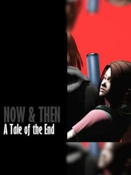 Now & Then: A Tale of the End