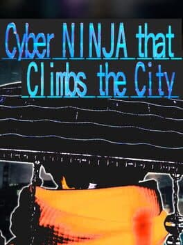Cyber Ninja that Climbs the City