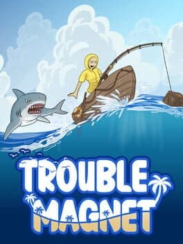 Trouble Magnet