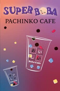 Super Boba: Pachinko Cafe
