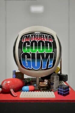I'm Truely a Good Guy!