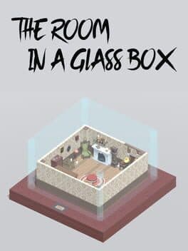 The Room in a Glass Box