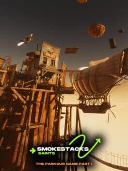 Smokestack Saints: The Parkour Game Part I
