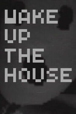 Wake up the House