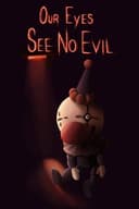 Our Eyes See No Evil