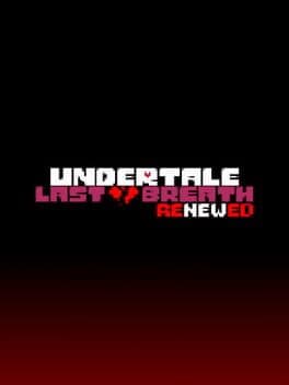 Undertale Last Breath Renewed
