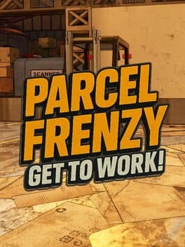 Parcel Frenzy: Get To Work!