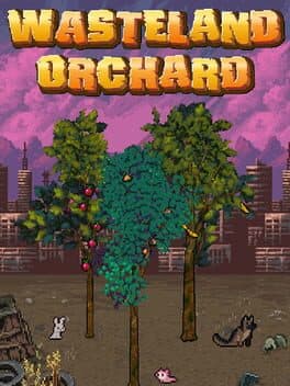 Wasteland Orchard