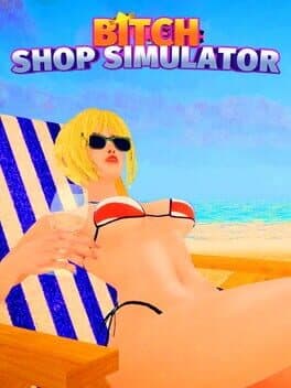 Bitch Shop Simulator