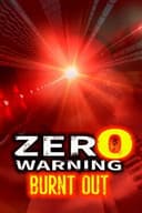 Zero Warning: Burnt Out