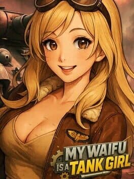 My Waifu Is A Tank Girl!