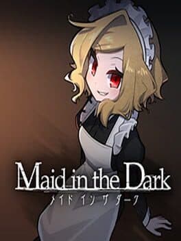 Maid in the Dark