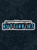 I Commissioned Some Butterflies