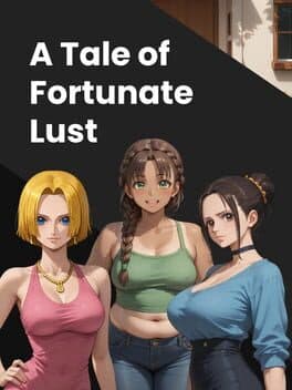 A Tale of Fortunate Lust