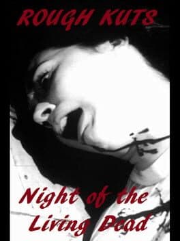 Rough Kuts: Night of the Living Dead