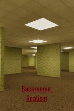 Backrooms: Realism