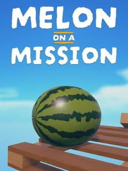 Melon on a Mission