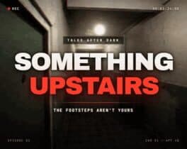 Tales After Dark: Something Upstairs